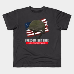 Freedom Isn't Free, It's Fought For (USA) Kids T-Shirt
